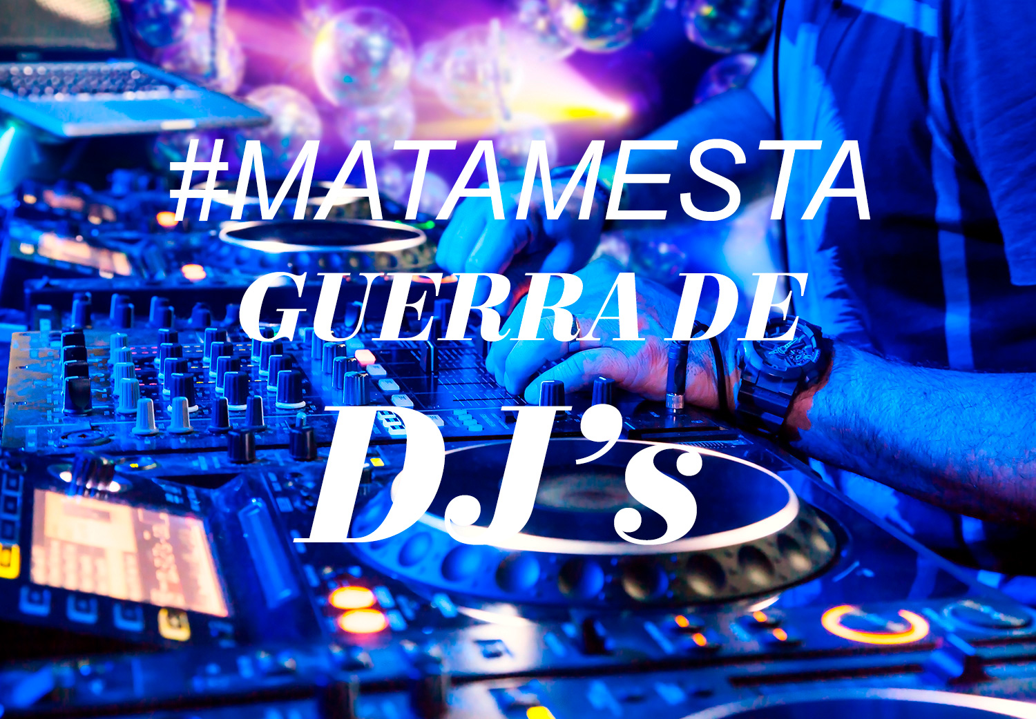 guerra de djs matamesta