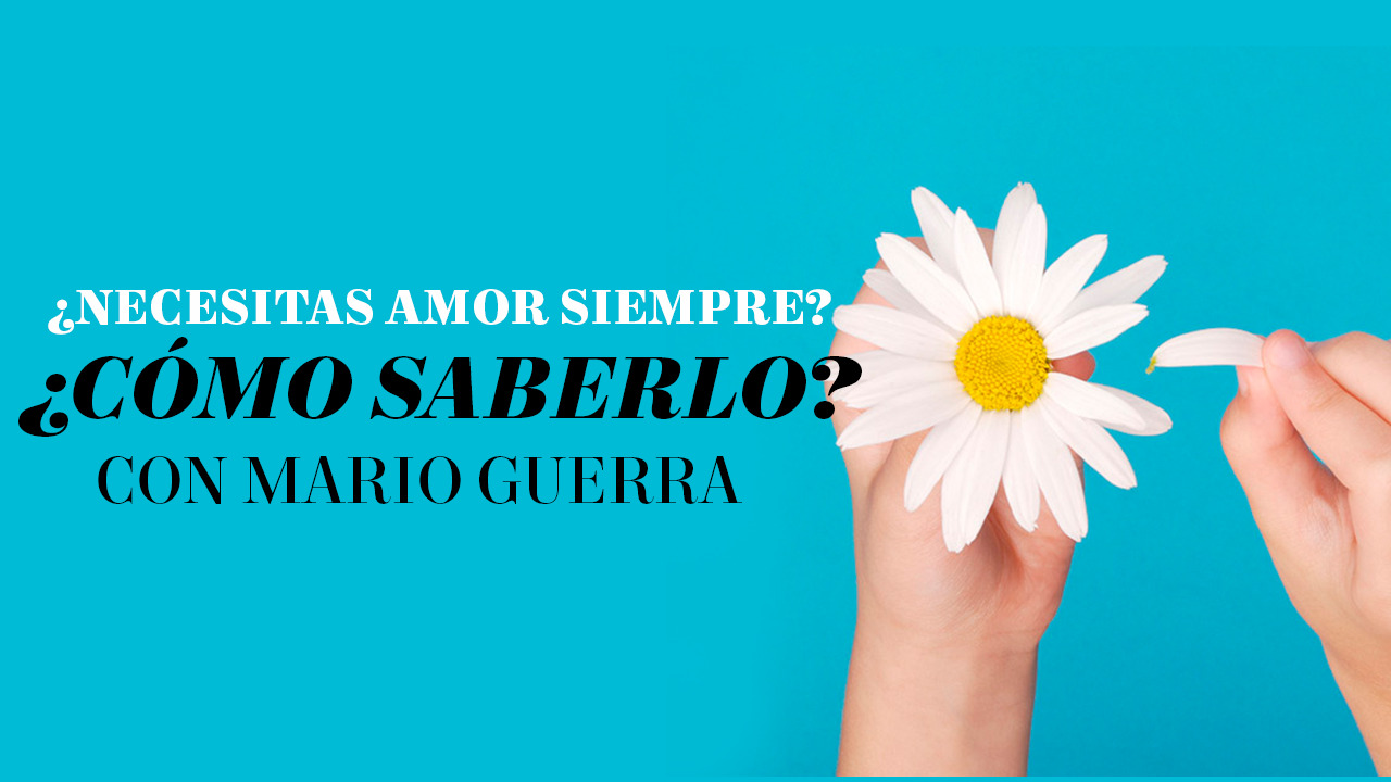 impermanencia en el amor con Mario guerra